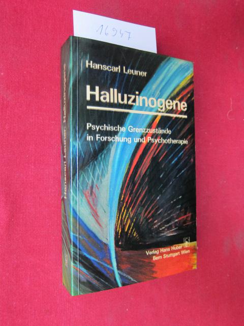 Halluzinogene: Psychische Grenzzustände in Forschung und Psychotherapie