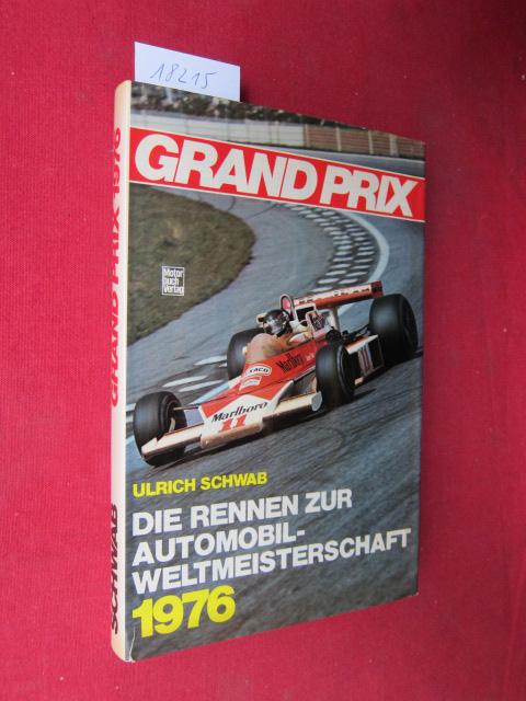 Grand Prix 1976. Die Rennen zur Automobilweltmeisterschaft
