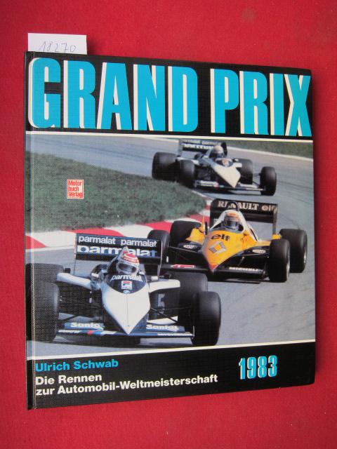 Grand Prix 1983  - Die Rennen zur Automobil-Weltmeisterschaft