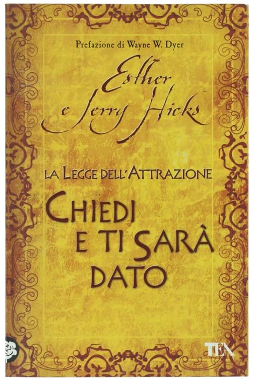 La legge dell'attrazione - Chiedi e ti sarà dato