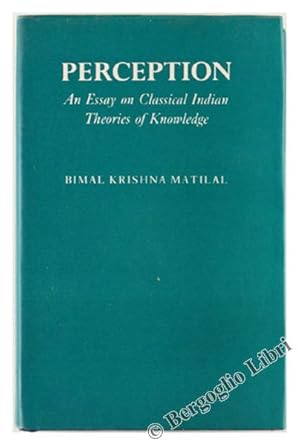 Perception an essay on classical indian theory of knowledge