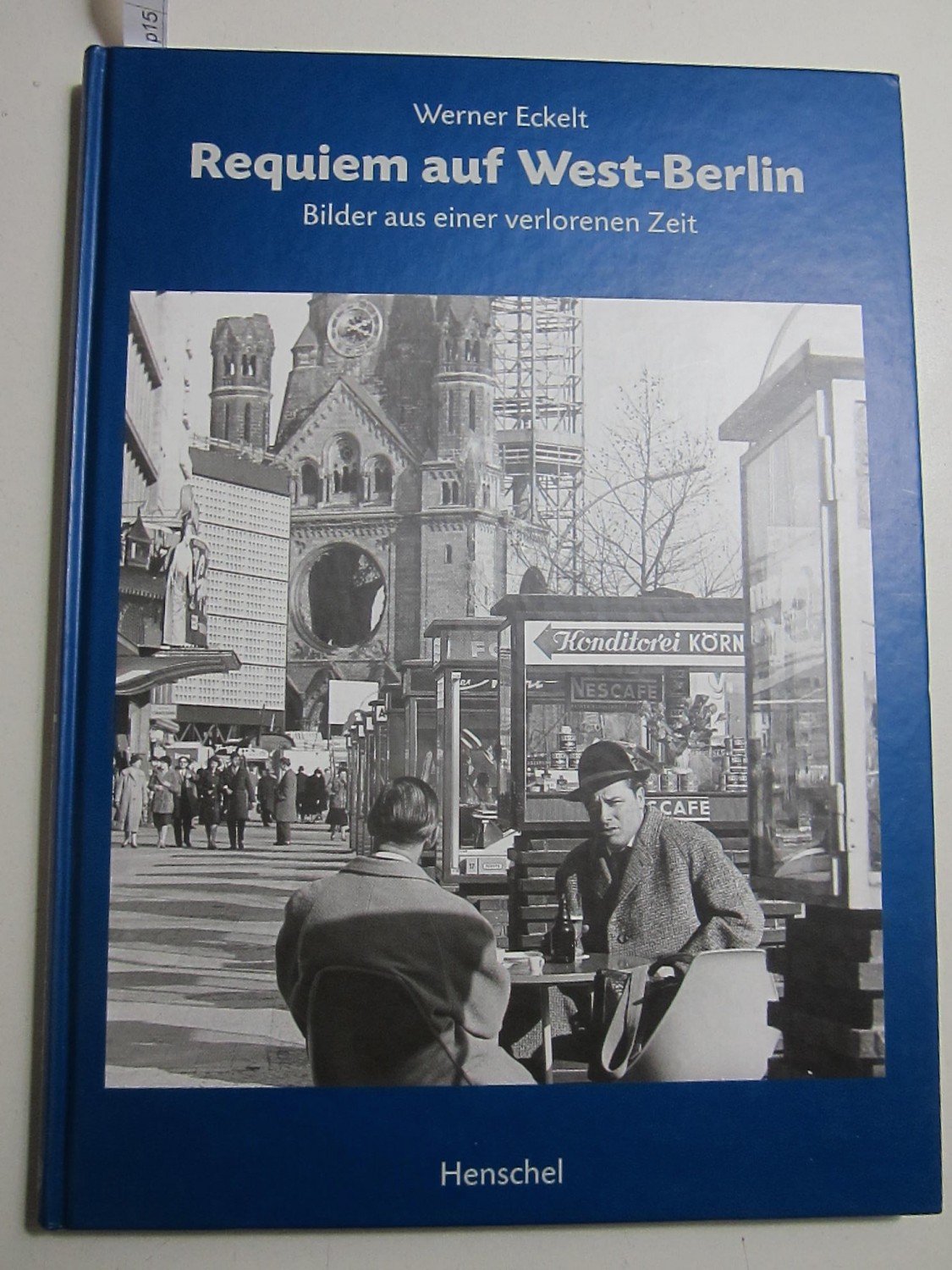 Requiem auf West-Berlin. Bilder aus einer verlorenen Zeit