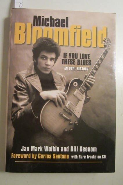 Michael Bloomfield: If You Love These Blues. Mit CD. - Michael Bloomfield, Jan Mark Wolkin, Bill Keenom, Carlos Santana (Foreword)