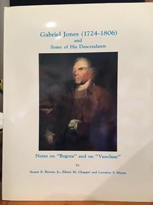 Gabriel Jones (1724-1806) and Some of His Descendants: Notes on "Bogota" and "Vaucluse"