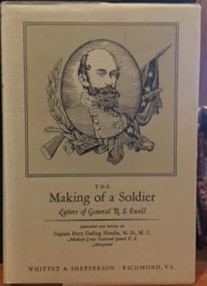 The Making of a Soldier: Letters of General R. S. Ewell