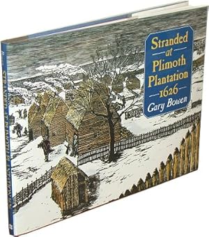 STRANDED AT PLIMOTH PLANTATION 1626. Words & Woodcuts by Gary Bowen