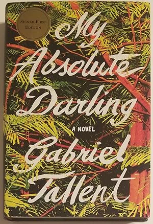 MY ABSOLUTE DARLING A Novel.
