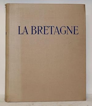 La Bretagne - Sites, Arts et Coutumes.