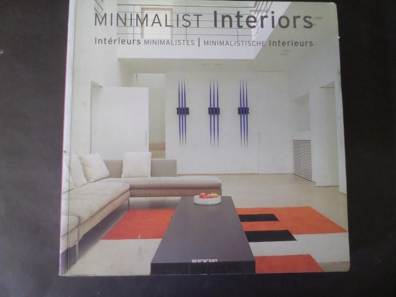 Minimalist interiors = Interieurs minimalistes = Minimalistische Interieurs.