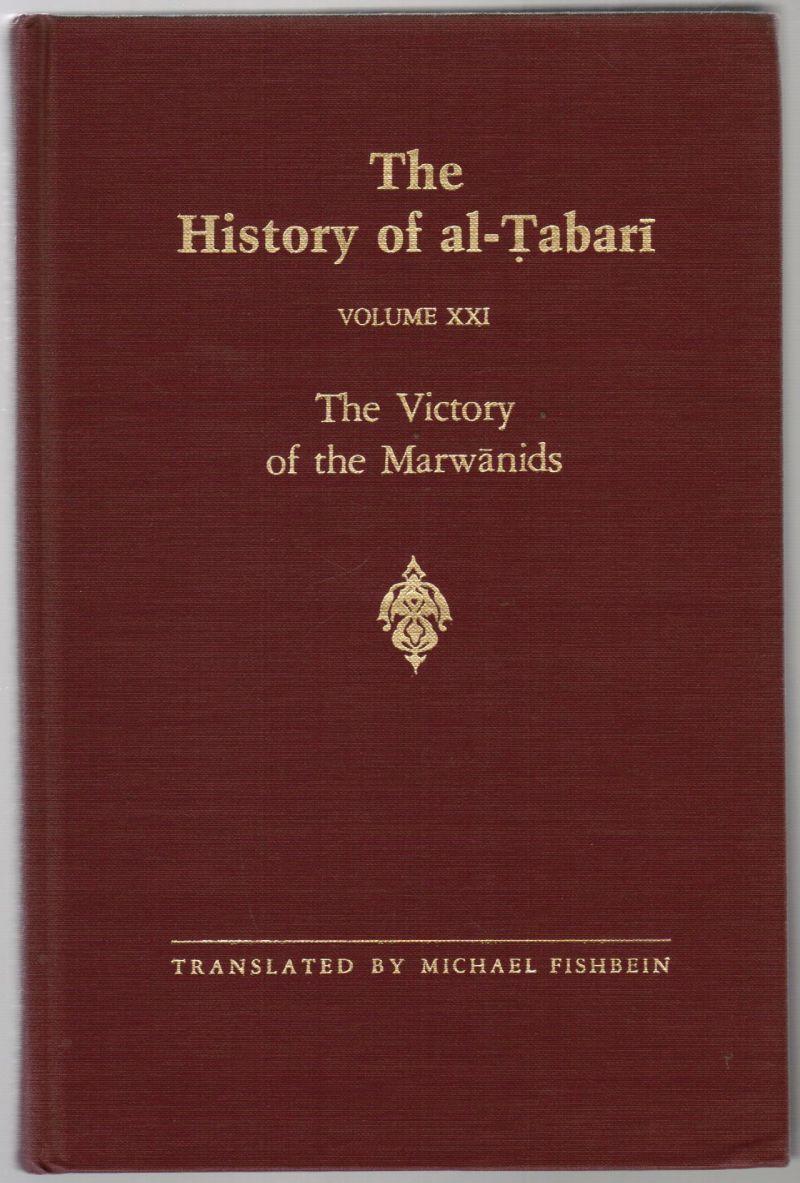 The History of Al-Tabari Vol. 21: The Victory of the Marwanids A.D. 685-693/A.H. 66-73 (TABARI//HISTORY OF AL-TABARI/TA'RIKH AL-RUSUL WA'L-MULUK, Band 21)