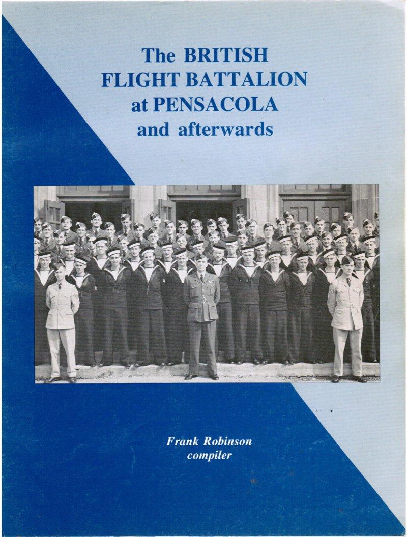 The British Flight Battalion at Pensacola and Afterwards - Robinson, F. (compiler and illustrator).