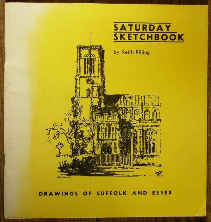 Saturday Sketchbook - Drawings of Suffolk and Essex - Pilling, Keith