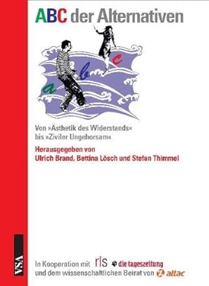 ABC der Alternativen : von "Ästhetik des Widerstands" bis "ziviler Ungehorsam". hrsg. von Ulrich ...
