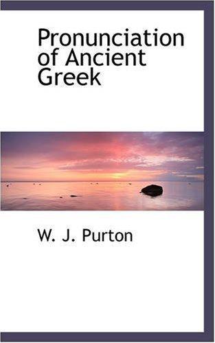 Pronunciation of Ancient Greek - Purton, W. J.