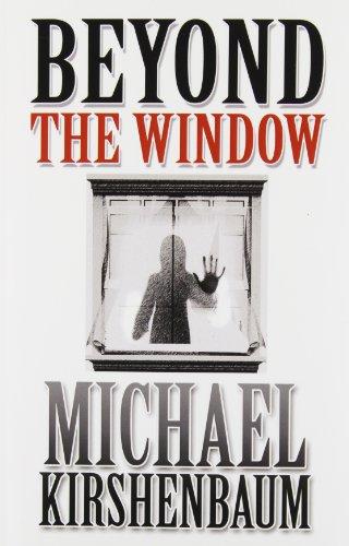 Beyond the Window - Kirshenbaum, Michael