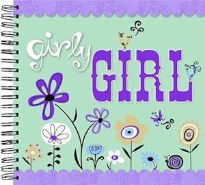 Robin Zingone Girly Girl Tween Scrapbook: Editors of Publications