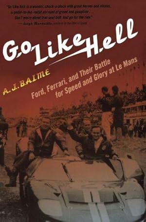 Go Like Hell: Ford, Ferrari, and Their: Baime, A.J.