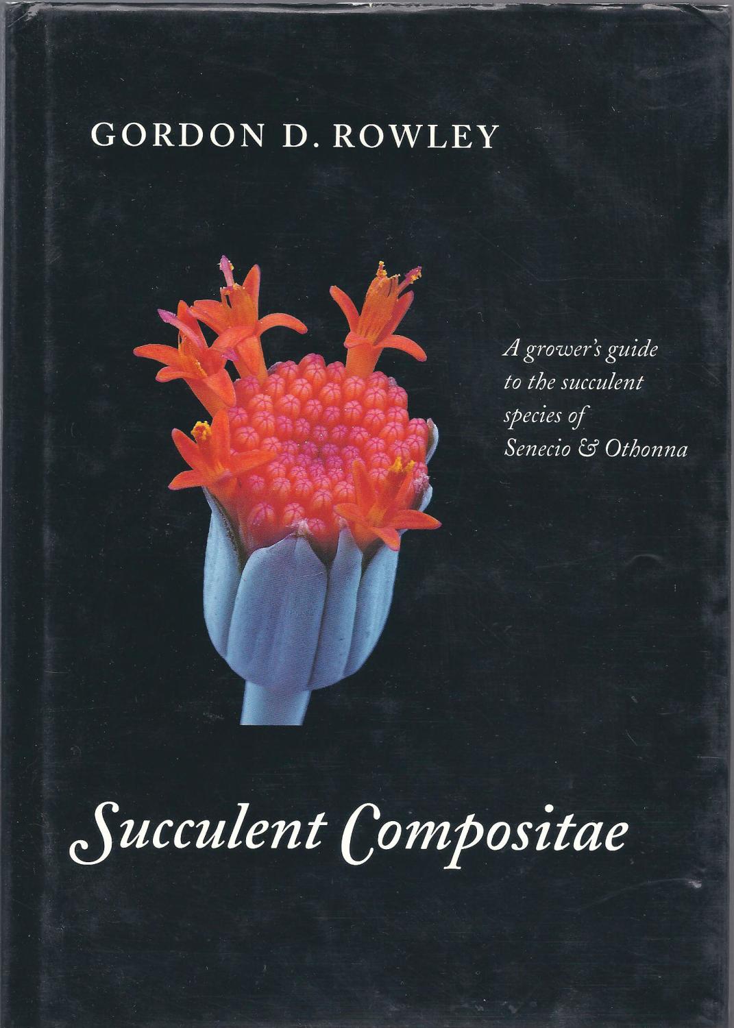 Succulent Compositae: A grower's guide to the succulent species of Senecio and Othonna