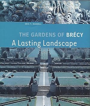 The Gardens of Brecy A Lasting Landscape