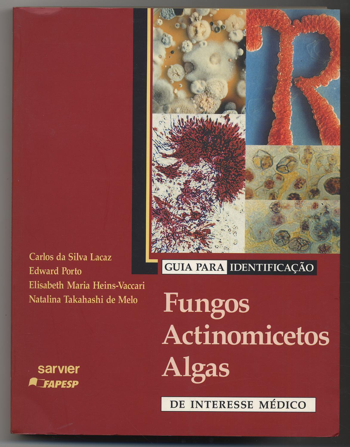 FUNGOS ACTINOMICETOS ALGAS: DE INTERESSE MEDICO - LACAZ, CARLOS DA SILVA, Edward PORTO, Elisabeth Maria Heins-Vaccari, Natalina Takahashi de Melo