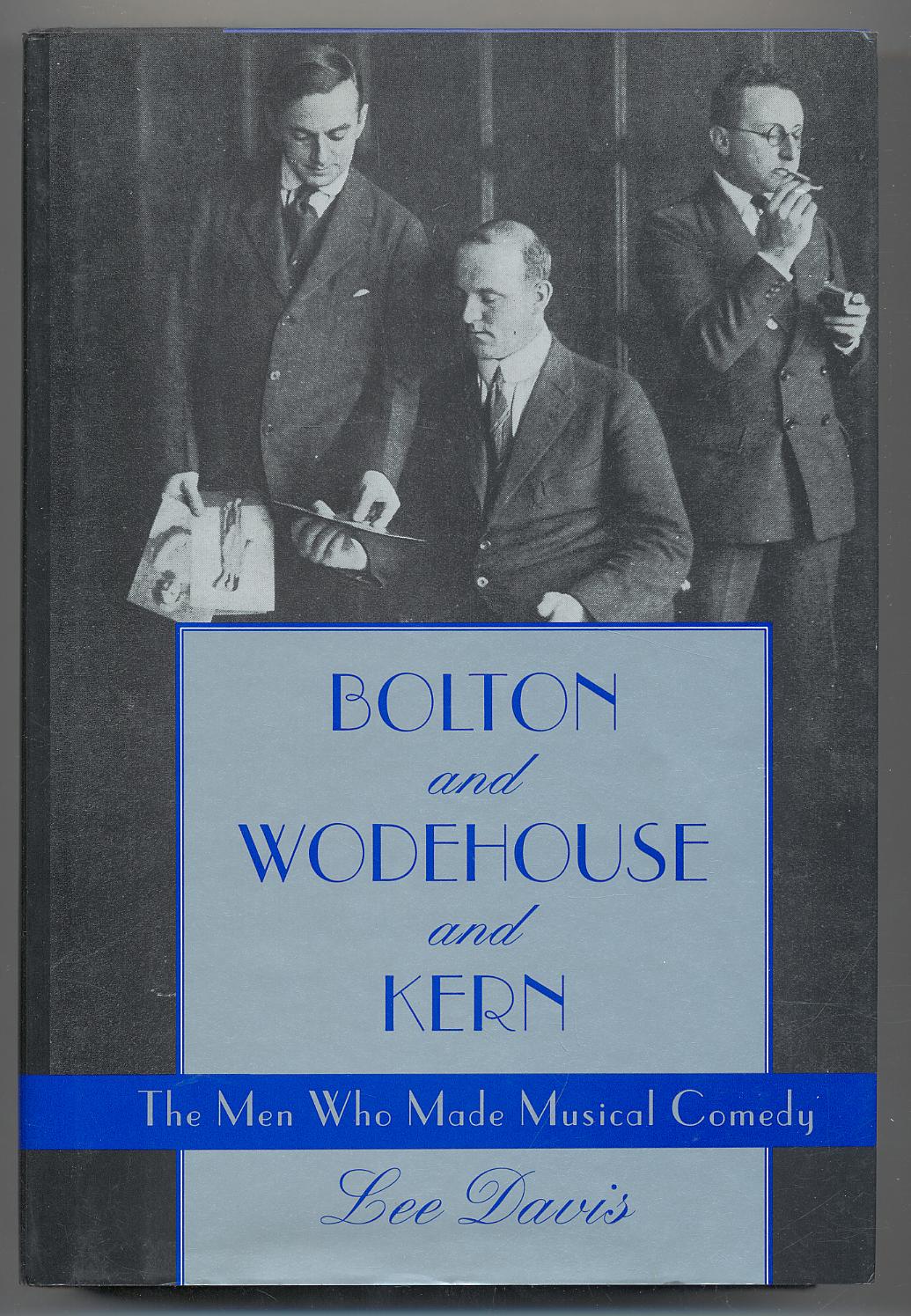 Bolton and Wodehouse and Kern: The Men Who Made Musical Comedy