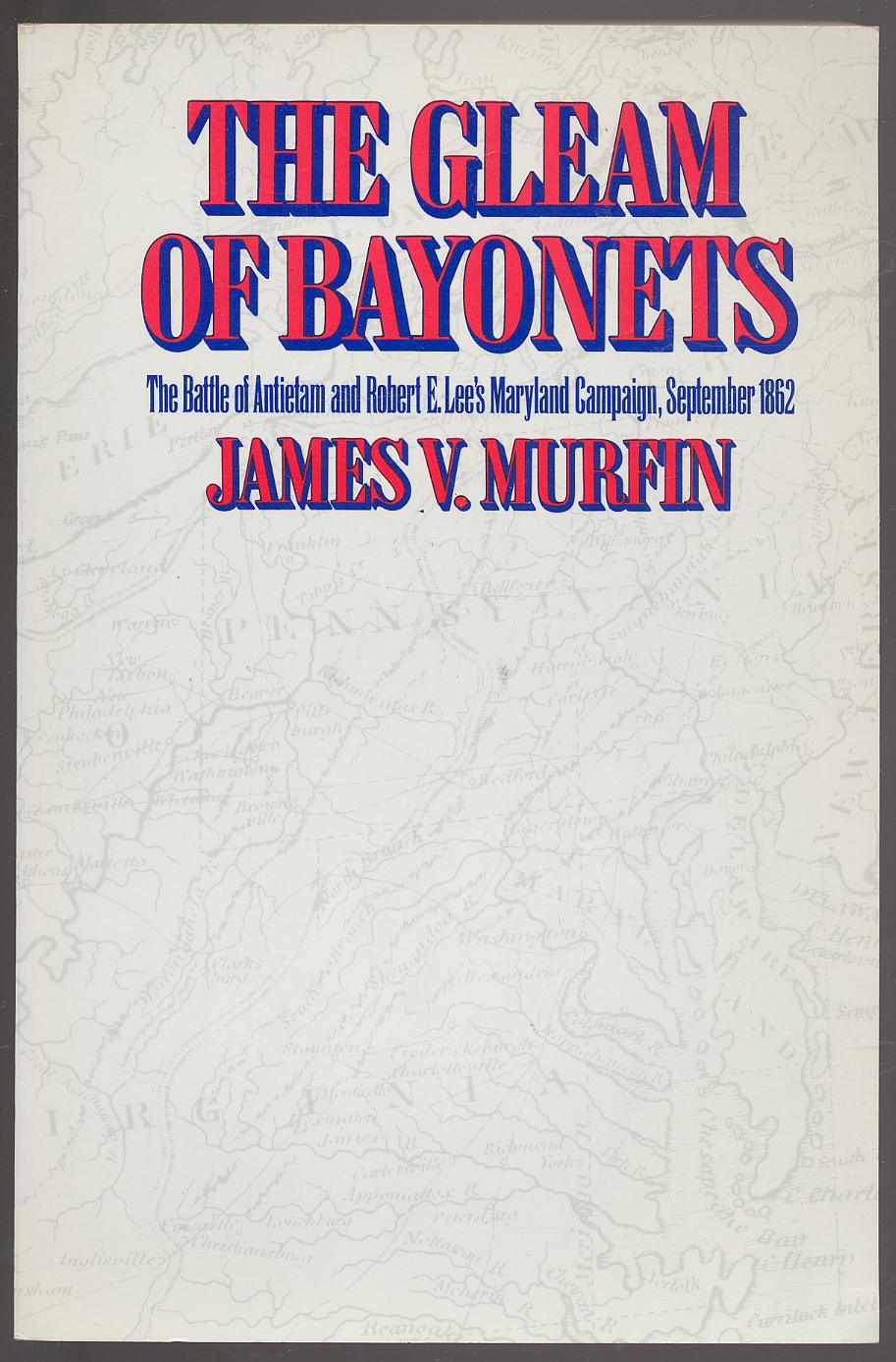 The Gleam of Bayonets: Battle of Antietam, September 17, 1862