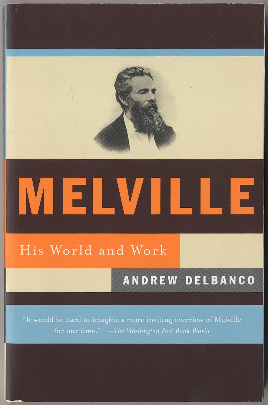 Melville: His World and Work