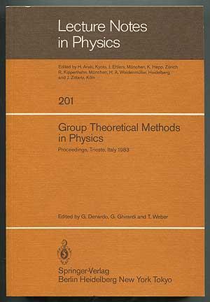 Group Theoretical Methods in Physics: Proceedings of the XIIth International Colloquium Held at the International Centre for Theoretical Physics, Trieste, Italy, September 511, 1983 (LNP 201)