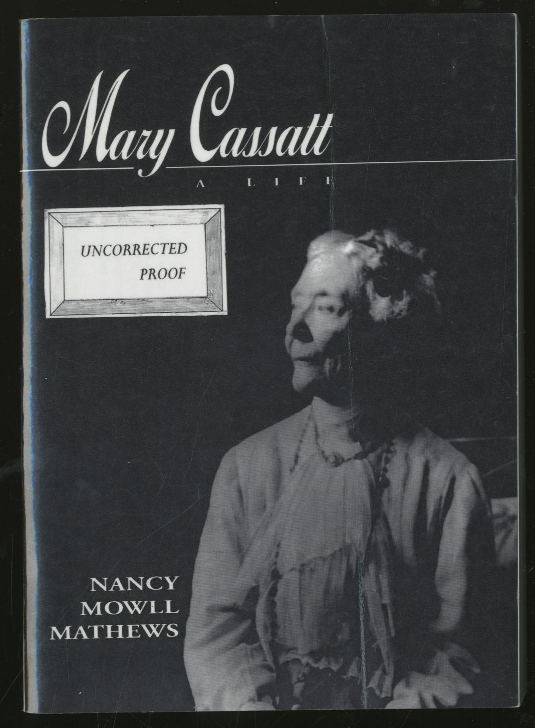 Mary Cassatt: A Life - MATHEWS, Nancy Mowll