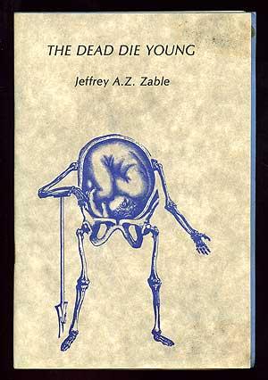 The Dead Die Young - ZABLE, Jeffrey A. Z.