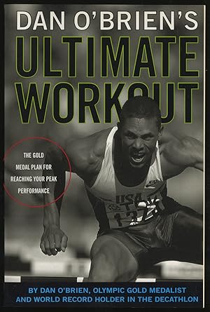 Dan O'Brien's Ultimate Workout: The Gold-Medal Plan for Reaching Your Peak Performance