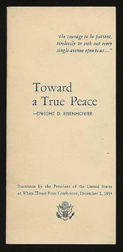 Toward a True Peace: Statement by the President of the United States at White House Press Confere...