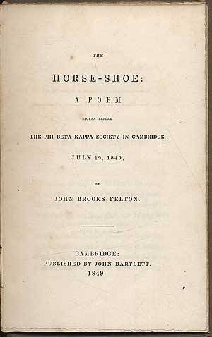 The Horse-Shoe: : A Poem Spoken Before the Phi Beta Kappa Society in Cambridge, July 19, 1849