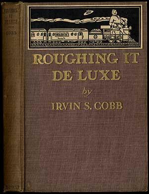 Roughing It De Luxe by COBB, Irvin S.: Very Good Hardcover ...