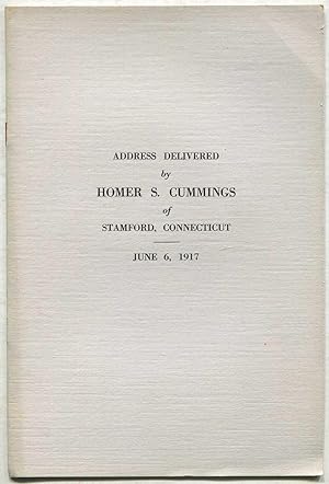 Stenographic Report of an Address Delivered by Homer S. Cummings of Stamford, Connecticut, Member...
