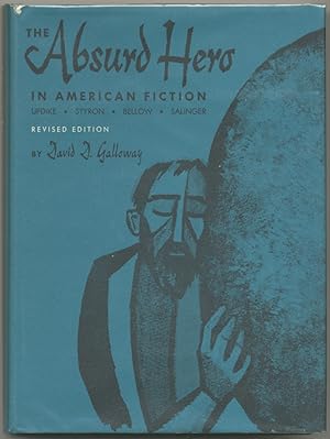 The Absurd Hero in American Fiction: Updike, Styron, Bellow, Salinger