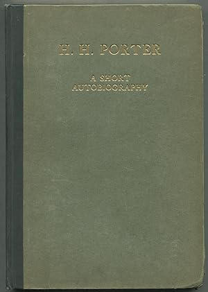 H.H. Porter: A Short Autobiography: Written for His Children and Grandchildren