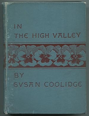 In the High Valley. Being the Fifth and Last Volume of The Katy Did Series.