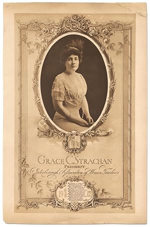 [Portrait broadside or poster]: Grace C. Strachan, the President of the Interborough Association ...