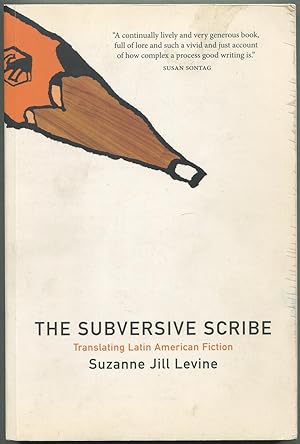 The Subversive Scribe: Translating Latin American Fiction (Dalkey Archive Scholarly Series)