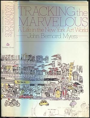 Tracking the Marvelous: A Life in the New York Art World