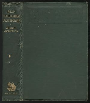 Irish Ecclesiastical Architecture with Some Notice of Similar or Related Work in England, Scotlan...