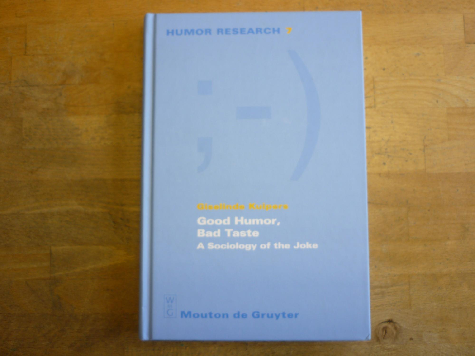 Good humor, bad taste : a sociology of the joke