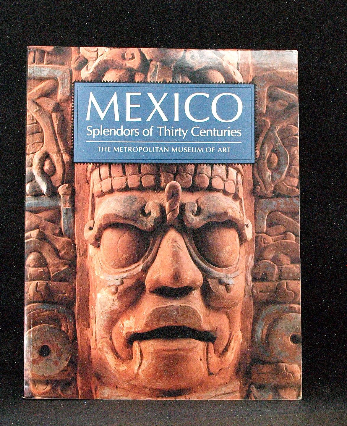 Mexico: Splendors of Thirty Centuries