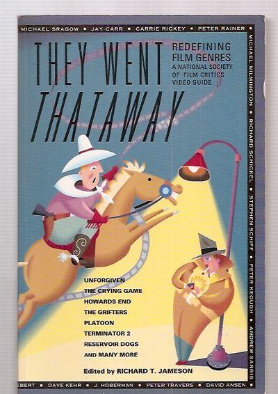THEY WENT THATAWAY: REDEFINING FILM GENRES: A NATIONAL SOCIETY OF FILM CRITICS VIDEO GUIDE - Jameson, Richard T. (edited by) [Michael Sragow, Jay Carr, Carrie Rickey, Peter Rainers, Michael Wilmington, Richard Schickel, Stephen Schiff, Peter Keough, Andrew Sarris, David Ansen, Peter Travers, J. Hoberman, Dave Kehr, Roger Ebert, et al]