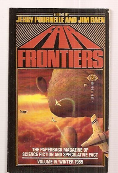 FAR FRONTIERS: WINTER EDITION 1985 [VOLUME IV] [THE PAPERBACK MAGAZINE OF SCIENCE FICTION AND SPECULATIVE FACT] - Pournelle, Jerry and Jim Baen (edited by) [cover art by David Egge, interior art by Vincent DiFate and David Mattingly] [F. Paul Wilson, John Dalmas, Roland J. Green, Terry Rich Hartley, Ronald Anthony Cross, S. M. Stirling, James Benford, et al]