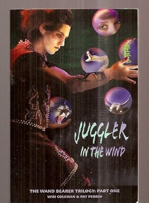 Juggler in the Wind (The Wand Bearer Trilogy Book 1)