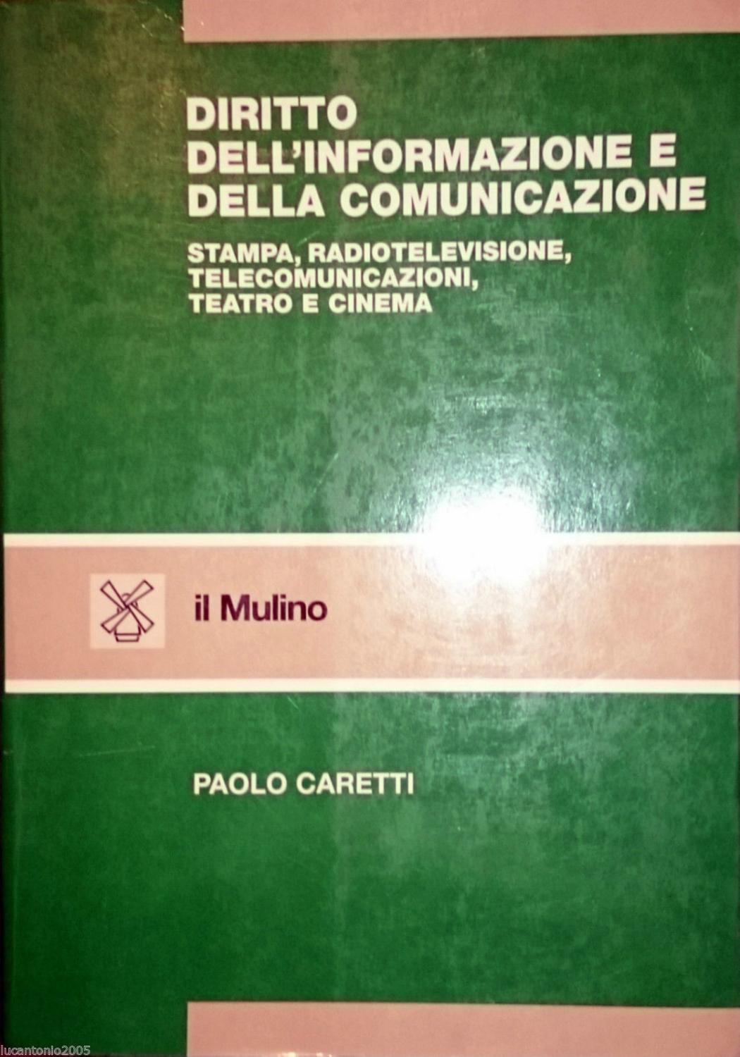 DIRITTO DELL'INFORMAZIONE E DELLA COMUNICAZIONE IL MULINO 2001 - PAOLO CARETTI