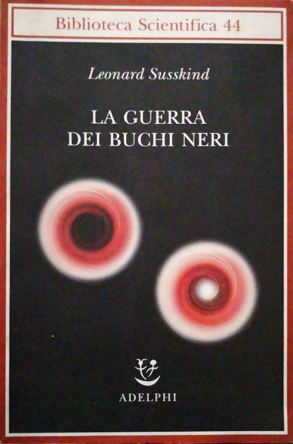 LA GUERRA DEI BUCHI NERI - LEONARD SUSSKIND