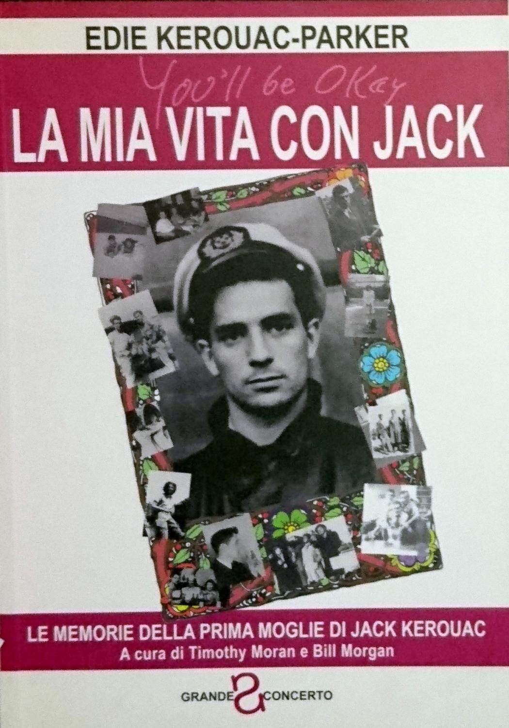 YOU'LL BE OKAY LA MIA VITA CON JACK LE MEMORIE DELLA PRIMA MOGLIE DI KEROUAC - EDIE KEROUAC-PARKER